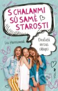 Kniha: S chalanmi sú samé starosti (Lisi Harrison). YOLi, 2026 Kniha: S chalanmi sú samé starosti (Lisi Harrison). YOLi, 2026