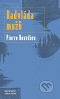 Kniha: Nadvláda mužů (Pierre Bourdieu). Karolinum, 2026 Kniha: Nadvláda mužů (Pierre Bourdieu). Karolinum, 2026