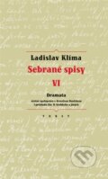 Kniha: Sebrané spisy VI. - Dramata (Ladislav Klíma). Torst, 2026 Kniha: Sebrané spisy VI. - Dramata (Ladislav Klíma). Torst, 2026