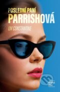 Kniha: Poslední paní Parrishová (Liv Constantine). Kniha Zlín, 2026 Kniha: Poslední paní Parrishová (Liv Constantine). Kniha Zlín, 2026