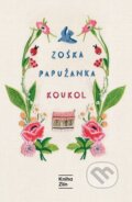 Kniha: Koukol (Zoska Papuzanka). Kniha Zlín, 2026 Kniha: Koukol (Zoska Papuzanka). Kniha Zlín, 2026
