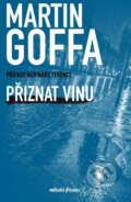 Kniha: Přiznat vinu (Martin Goffa). Mladá fronta, 2026 Kniha: Přiznat vinu (Martin Goffa). Mladá fronta, 2026