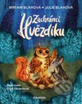 Kniha: Zachránci Hvězdíku (Miriam Blahová). Albatros CZ, 2026 Kniha: Zachránci Hvězdíku (Miriam Blahová). Albatros CZ, 2026