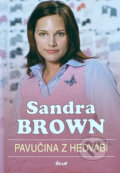 Kniha: Pavučina z hedvábí (Brownová Sandra, Sandra Brown a Sandra Brownová). Ikar CZ, 2006 Kniha: Pavučina z hedvábí (Brownová Sandra, Sandra Brown a Sandra Brownová). Ikar CZ, 2006