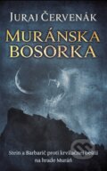 Kniha: Muránska bosorka (Juraj Červenák). Slovart, 2026 Kniha: Muránska bosorka (Juraj Červenák). Slovart, 2026