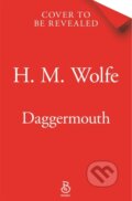 Kniha: Daggermouth (H. M. Wolfe). Pan Macmillan, 2027 Kniha: Daggermouth (H. M. Wolfe). Pan Macmillan, 2027