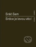 Kniha: Srdce je levou věcí (Sam Sráč). RUBATO, 2026 Kniha: Srdce je levou věcí (Sam Sráč). RUBATO, 2026