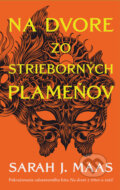 Kniha: Na dvore zo strieborných plameňov (Sarah J. Maas). Slovart, 2026 Kniha: Na dvore zo strieborných plameňov (Sarah J. Maas). Slovart, 2026