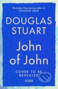 Kniha: John of John (Douglas Stuart). Picador, 2026 Kniha: John of John (Douglas Stuart). Picador, 2026