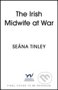 Kniha: The Irish Midwife at War (Seana Tinley). Hodder Paperback, 2026 Kniha: The Irish Midwife at War (Seana Tinley). Hodder Paperback, 2026