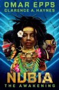 Kniha: Nubia: The Awakening (Clarence A. Haynes a Omar Epps). Delacorte, 2022 Kniha: Nubia: The Awakening (Clarence A. Haynes a Omar Epps). Delacorte, 2022