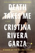 Kniha: Death Takes Me (Cristina Rivera Garza). , 1900 Kniha: Death Takes Me (Cristina Rivera Garza). , 1900