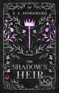 Kniha: The Shadow's Heir (E. E. Hornburg). City Owl Press, 2022 Kniha: The Shadow's Heir (E. E. Hornburg). City Owl Press, 2022