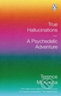 Kniha: True Hallucinations (Terence McKenna). Rider & Co, 2022 Kniha: True Hallucinations (Terence McKenna). Rider & Co, 2022