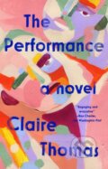 Kniha: Performance (Claire Thomas). Riverhead, 2022 Kniha: Performance (Claire Thomas). Riverhead, 2022