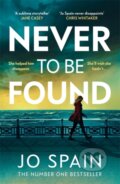 Kniha: Never To Be Found (Jo Spain). Zaffre, 2026 Kniha: Never To Be Found (Jo Spain). Zaffre, 2026