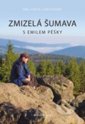 Kniha: Zmizelá Šumava – S Emilem pěšky (Emil Kintzl a Jan Fischer). Kniha Zlín, 2026 Kniha: Zmizelá Šumava – S Emilem pěšky (Emil Kintzl a Jan Fischer). Kniha Zlín, 2026