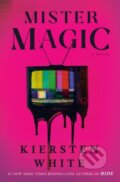 Kniha: Mister Magic (Kiersten White). , 1900 Kniha: Mister Magic (Kiersten White). , 1900