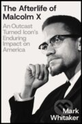 Kniha: The Afterlife of Malcolm X, 2025 Kniha: The Afterlife of Malcolm X, 2025