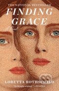 Kniha: Finding Grace (Loretta Rothschild). St. Martins Griffin, 2026 Kniha: Finding Grace (Loretta Rothschild). St. Martins Griffin, 2026