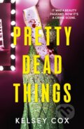 Kniha: Pretty Dead Things (Kelsey Cox). Hodder and Stoughton, 2026 Kniha: Pretty Dead Things (Kelsey Cox). Hodder and Stoughton, 2026