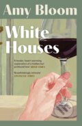 Kniha: White Houses (Amy Bloom). Granta Books, 2026 Kniha: White Houses (Amy Bloom). Granta Books, 2026