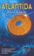 Kniha: Atlantida (David Gibbins). Metafora, 2006 Kniha: Atlantida (David Gibbins). Metafora, 2006