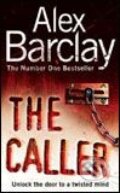 Kniha: The Caller (Alex Barclay). HarperCollins, 2007 Kniha: The Caller (Alex Barclay). HarperCollins, 2007