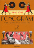 Kniha: Fonogram 2 (Gabriel Gössel). Radioservis, 2006 Kniha: Fonogram 2 (Gabriel Gössel). Radioservis, 2006
