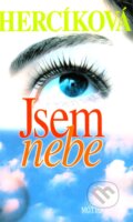 Kniha: Jsem nebe (Iva Hercíková). Motto, 2002 Kniha: Jsem nebe (Iva Hercíková). Motto, 2002