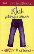 Kniha: Klub putovných džínsov - Navždy v modrom (Ann Brashares), 2007 Kniha: Klub putovných džínsov - Navždy v modrom (Ann Brashares), 2007