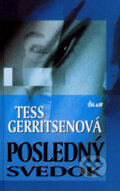 Kniha: Posledný svedok (Tess Gerritsen). Ikar, 2007 Kniha: Posledný svedok (Tess Gerritsen). Ikar, 2007