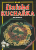 Kniha: Italská kuchařka (Karina Havlů). Dona, 2007 Kniha: Italská kuchařka (Karina Havlů). Dona, 2007