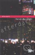 Kniha: Afterdark (Haruki Murakami). Odeon CZ, 2007 Kniha: Afterdark (Haruki Murakami). Odeon CZ, 2007