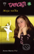 Kniha: Moja voľba (Anne-Marie Pol). Arkus, 2007 Kniha: Moja voľba (Anne-Marie Pol). Arkus, 2007