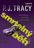 Kniha: Smrtelný běh (P.J. Tracy). BB/art, 2007 Kniha: Smrtelný běh (P.J. Tracy). BB/art, 2007
