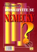 Kniha: Domluvíte se německy? (Lenka Jaucová a Věra Höppnerová). NS Svoboda, 2007 Kniha: Domluvíte se německy? (Lenka Jaucová a Věra Höppnerová). NS Svoboda, 2007