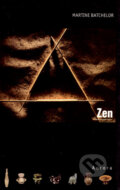 Kniha: Zen (Martine Batchelor). Nakladatelství Aurora, 2001 Kniha: Zen (Martine Batchelor). Nakladatelství Aurora, 2001