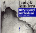 Kniha: Mrznoucí mrholení (Ludvík Kundera). Atlantis, 2004 Kniha: Mrznoucí mrholení (Ludvík Kundera). Atlantis, 2004