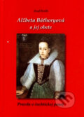 Kniha: Alžbeta Báthoryová a jej obete (Jozef Kočiš), 2007 Kniha: Alžbeta Báthoryová a jej obete (Jozef Kočiš), 2007