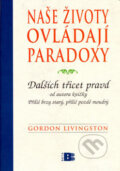 Kniha: Naše životy ovládají paradoxy (Gordon Livingston). BETA - Dobrovský, 2007 Kniha: Naše životy ovládají paradoxy (Gordon Livingston). BETA - Dobrovský, 2007