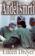 Kniha: Anděl smrti (Eileen Dreyer). Alpress, 2007 Kniha: Anděl smrti (Eileen Dreyer). Alpress, 2007