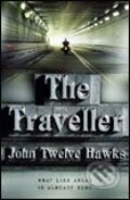Kniha: Traveller (John Twelve Hawks). Transworld, 2006 Kniha: Traveller (John Twelve Hawks). Transworld, 2006