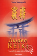 Kniha: Jikiden Reiki (Tadao Yamaguchi). Fontána, 2007 Kniha: Jikiden Reiki (Tadao Yamaguchi). Fontána, 2007