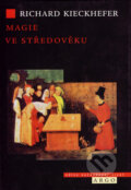 Kniha: Magie ve středověku (Richard Kieckhefer), 2005 Kniha: Magie ve středověku (Richard Kieckhefer), 2005