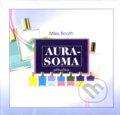 Kniha: Aura-Soma (Mike Booth). Barevný svět, 2002 Kniha: Aura-Soma (Mike Booth). Barevný svět, 2002