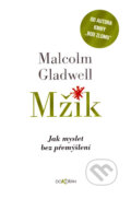 Mžik - Malcolm Gladwell, Dokořán, 2007