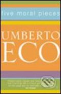 Five Moral Pieces - Umberto Eco, Vintage, 2002