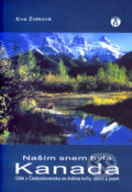 Kniha: Naším snem byla Kanada (Eva Žídková). Doplněk, 2007 Kniha: Naším snem byla Kanada (Eva Žídková). Doplněk, 2007