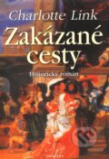 Kniha: Zakázané cesty (Charlotte Link). Fontána, 2007 Kniha: Zakázané cesty (Charlotte Link). Fontána, 2007